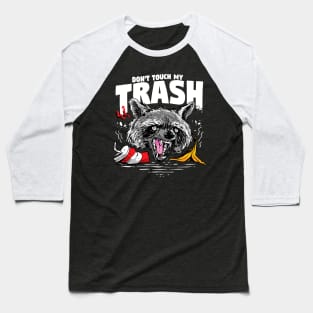 Funny Raccoon Live Fast Eat Trash Don't Touch My Trash Baseball T-Shirt